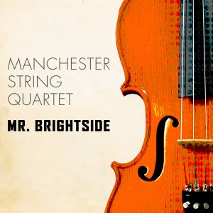 Manchester String Quartet的專輯Mr. Brightside