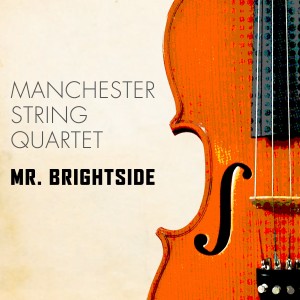 Manchester String Quartet的專輯Mr. Brightside