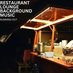 Restaurant Lounge Background Music的专辑Running Out