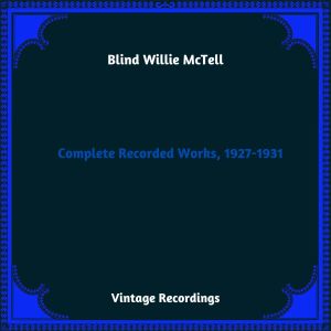 Blind Willie McTell的專輯Complete Recorded Works, 1927-1931 (Hq Remastered 2023)