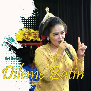 Dengarkan Dileme Batin lagu dari SRI AVISTA dengan lirik
