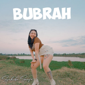 收聽Syahiba Saufa的Bubrah歌詞歌曲