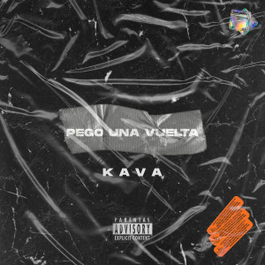 收聽Kava的Pego una Vuelta (Explicit)歌詞歌曲