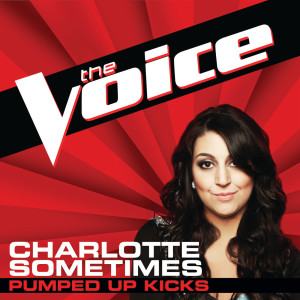 收聽Charlotte Sometimes的Pumped Up Kicks (The Voice Performance)歌詞歌曲