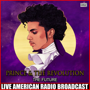 Prince & The Revolution的專輯The Future (Live)
