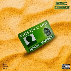 Esc Deez的專輯Green Card (Explicit)