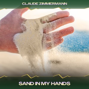 Listen to Sand in My Hands (North Zone Mix, 24 Bit Remastered) song with lyrics from Claude Zimmermann