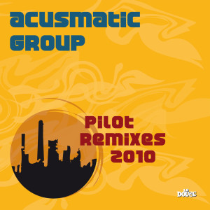 Album Pilot Remixes 2010 from Acusmatic Group