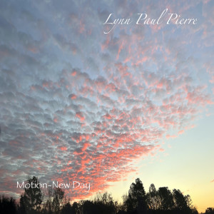 Album Motion-New Day from Lynn Paul Pierre