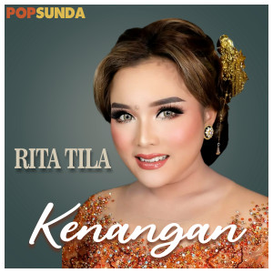 Listen to Kenangan song with lyrics from Rita Tila