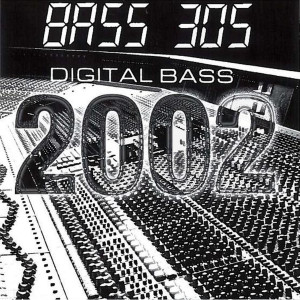 ดาวน์โหลดและฟังเพลง Digital Bass 2002 (Mega Low Trance Mix) พร้อมเนื้อเพลงจาก Bass 305