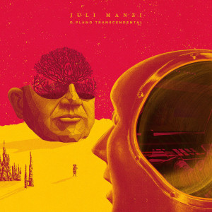 收聽Juli Manzi的O Plano Transcendental (feat. Diruajo, Tatá Aeroplano)歌詞歌曲
