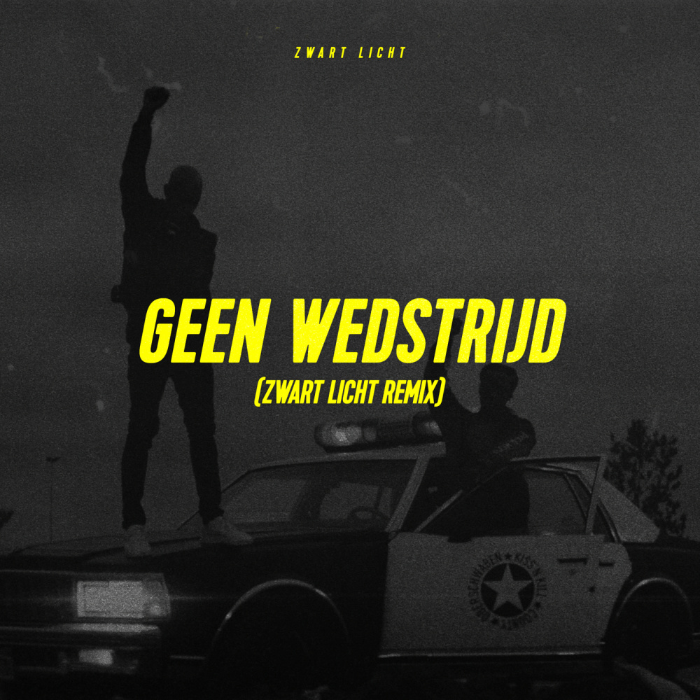 Geen Wedstrijd (Zwart Licht Remix|Explicit)