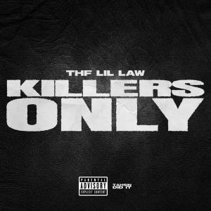 THF Lil Law的專輯KILLERS ONLY (Explicit)