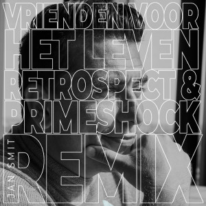 Vrienden Voor Het Leven (Retrospect & Primeshock Remix) dari Retrospect