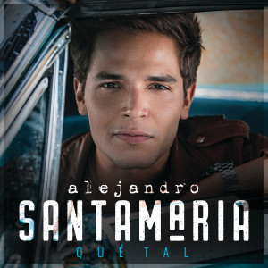 收聽Alejandro Santamaria的Qué Tal歌詞歌曲
