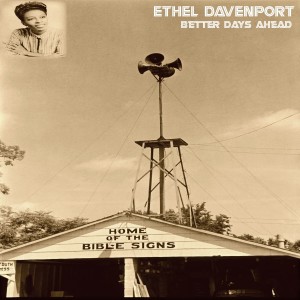 收聽Ethel Davenport的Better Days Ahead歌詞歌曲