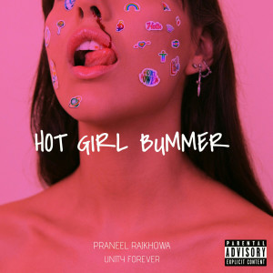Dengarkan lagu Hot Girl Bummer (Explicit) nyanyian Praneel Rajkhowa dengan lirik