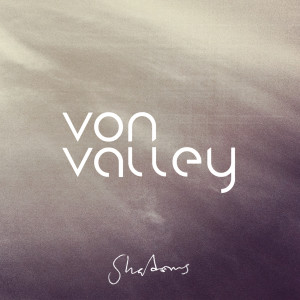 ดาวน์โหลดและฟังเพลง Shadows พร้อมเนื้อเพลงจาก Von Valley