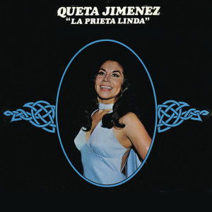 Queta Jimnez La Prieta Linda的專輯Queta Jiménez "La Prieta Linda"