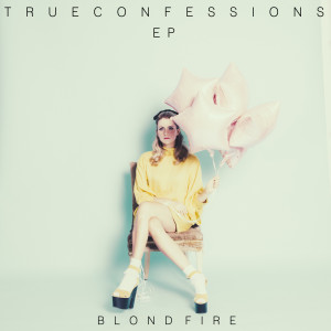 Blondfire的专辑True Confessions - EP