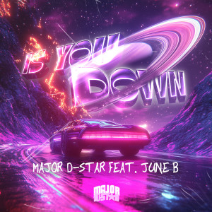 อัลบัม Is You Down (Explicit) ศิลปิน Major D-Star