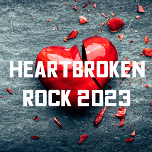 Various的專輯Heartbroken Rock 2023 (Explicit)