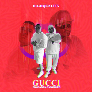 收聽Big Daddy El De La H的Gucci歌詞歌曲