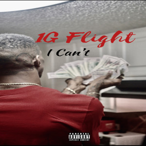 Listen to I Can't (Explicit) song with lyrics from 1G Flight