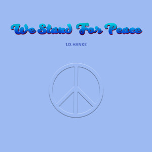 ดาวน์โหลดและฟังเพลง We Stand for Peace พร้อมเนื้อเพลงจาก J.D.Hanke
