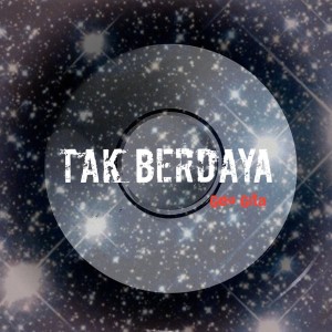 Listen to Tak Berdaya song with lyrics from Geo gita
