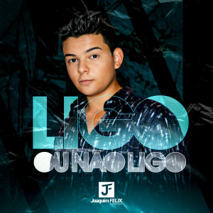 收聽Joaquim Felix的Ligo ou Não Ligo歌詞歌曲