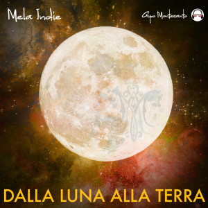 Listen to Dalla Luna alla Terra song with lyrics from Mela Indie