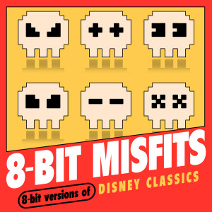 8-Bit Misfits的專輯8-Bit Versions of Disney Classics