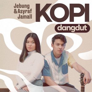Dengarkan Kopi Dangdut lagu dari Jebung dengan lirik
