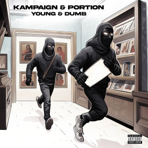 Listen to Young & Dumb (Explicit) song with lyrics from Kampaign