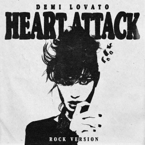 ดาวน์โหลดและฟังเพลง Heart Attack (Rock Version) พร้อมเนื้อเพลงจาก Demi Lovato