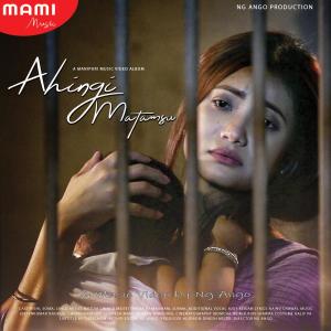 ดาวน์โหลดและฟังเพลง Ahingi Matamsu พร้อมเนื้อเพลงจาก Aj Maisnam