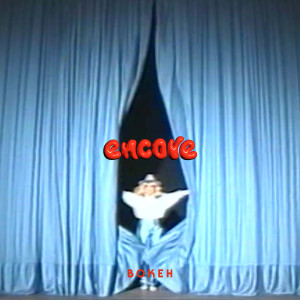 Dengarkan encore (Explicit) lagu dari B O K E H dengan lirik