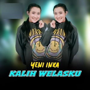 Dengarkan lagu Kalih Welasku nyanyian Yeni Inka dengan lirik