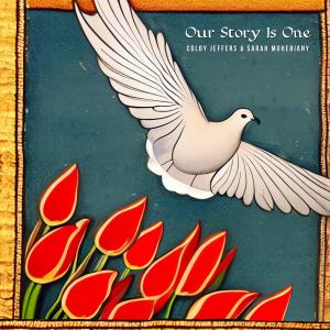 收聽Colby Jeffers的Our Story Is One (feat. Sarah Mohebiany)歌詞歌曲
