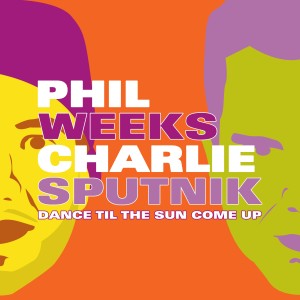 Phil Weeks的專輯Dance Til the Sun Come Up