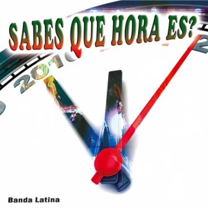 Banda Latina的專輯¿Sabes Qué Hora Es?
