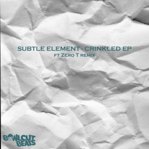 อัลบัม Crinkled EP ศิลปิน Subtle Element