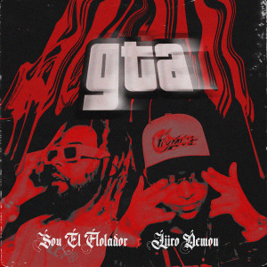 Sou El Flotador的專輯GTA (feat. Liiro Demon) (Explicit)