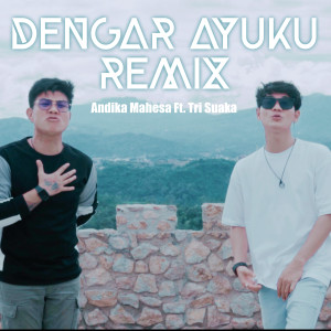 Album Dengar Ayuku (Remix) oleh Andika Mahesa