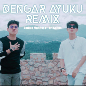 Dengar Ayuku (Remix) dari Tri Suaka