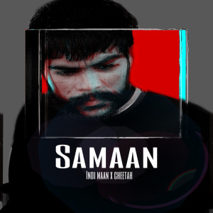 Listen to Samaan song with lyrics from Indi Maan