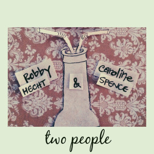 收聽Robby Hecht的Two People歌詞歌曲