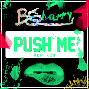 收聽BSharry的Push Me (Davide Carminati Remix)歌詞歌曲
